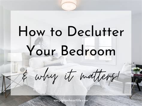 How to Declutter Your Bedroom – and why it matters! - Simple Lionheart Life