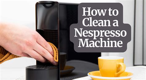 How To Clean A Nespresso Machine ☕️ Easy Steps To Descale A Nespresso