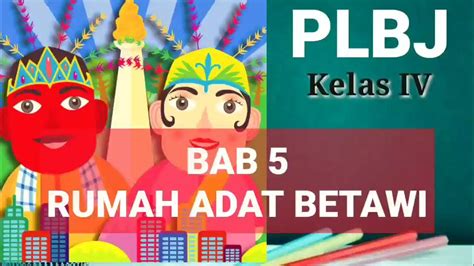 Plbj Kelas 4 Bab 5 Rumah Adat Betawi Youtube