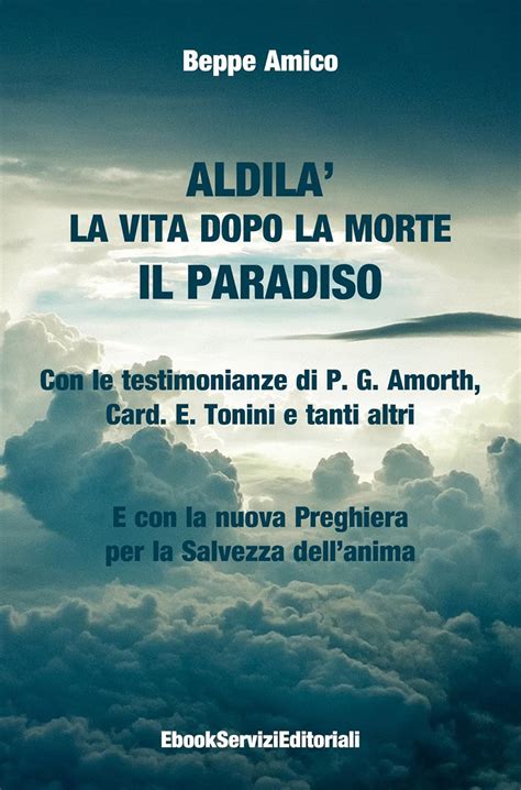 ALDILA La Vita Dopo La Morte IL PARADISO Con Le Testimonianze Di