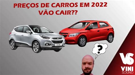 Os Pre Os Dos Carros V O Cair Em Entenda Blog Vinisound