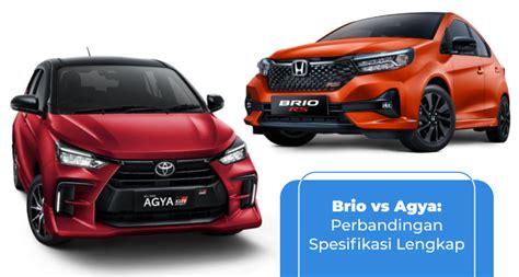 Brio Vs Agya Perbandingan Spesifikasi Lengkap Belajar Mengemudi