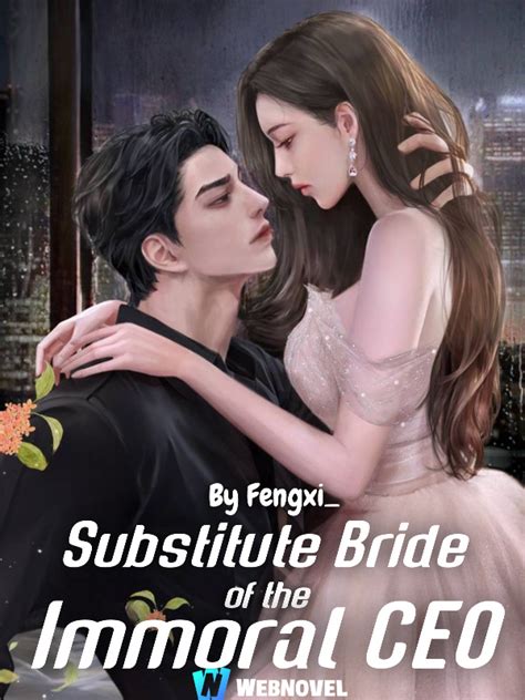 Read Substitute Bride Of The Immoral Ceo Fengxi Webnovel