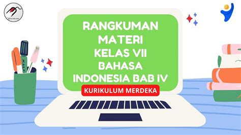 Rangkuman Materi Bahasa Indonesia Kelas 7 Bab 4 Kurikulum Merdeka Plus Modul Ajar Artofit