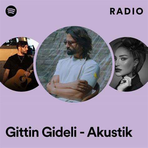 Gittin Gideli Akustik Radio Playlist By Spotify Spotify