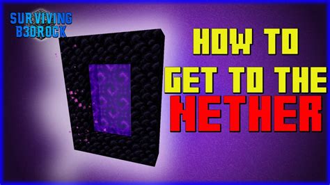 How To Get To The Nether In Minecraft Surviving Bedrock A Complete