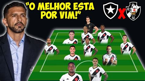 Veja A Provavel EscalaÇÃo Do Vasco Pro Jogo Contra O Botafogo Pre Jogo