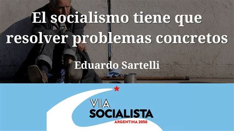 El Socialismo Tiene Que Resolver Problemas Concretos YouTube