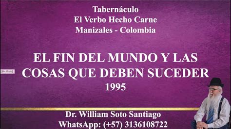 El Fin Del Mundo Y Las Cosas Que Deben Suceder 1995 William Soto