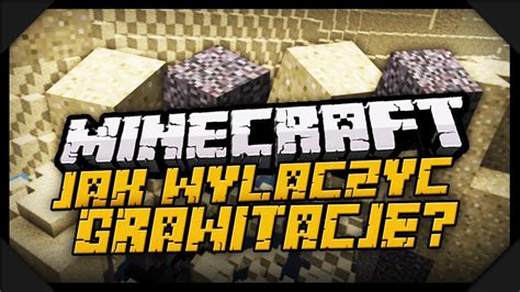 Minecraft Jak Wy Czy Grawitacj Youtube