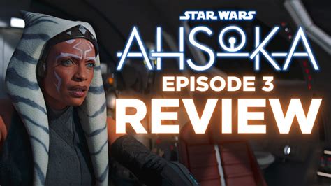 Ahsoka Episode 3 Breakdown Review IT S PERFECT YouTube