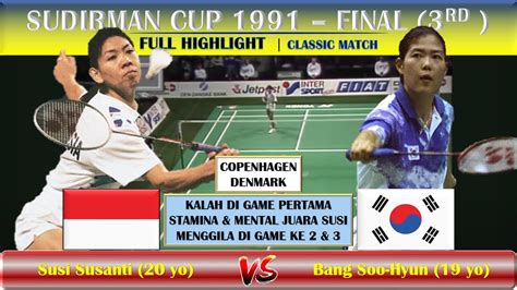 Susi Susanti Vs Bang Soo Hyun Final Sudirman Cup Rd Classic