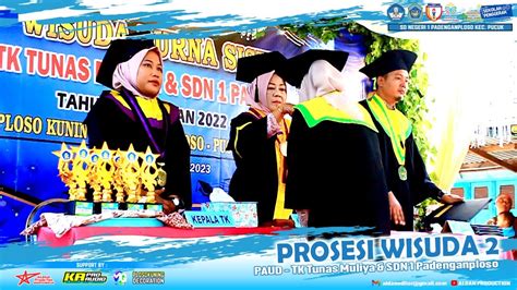 Prosesi Wisuda Paud Tk Tunas Muliya Sdn Padenganploso Part