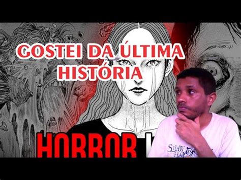 Pcini Fala Sobre O Novo Mang Do Junji Ito React Youtube