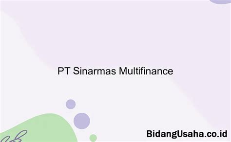 Pt Sinarmas Multifinance Info Gaji Tunjangan Benefit Slip Gaji Dan