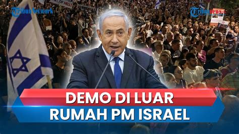 Demonstrasi Pecah Di Israel Termasuk Di Luar Kediaman Pm Netanyahu