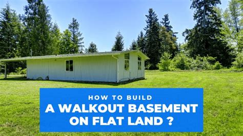 How To Build A Walkout Basement On Flat Land Construction How