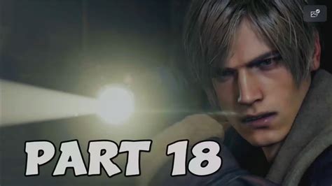 Resident Evil 4 Remake Ps5 Walkthrough Gameplay Part 18 [4k 60fps] No