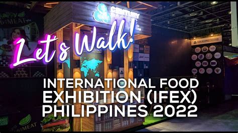 INTERNATIONAL FOOD EXHIBITION IFEX PHILIPPINE 2022 Let S Walk