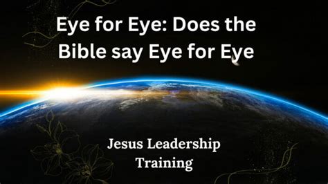 Eye for Eye: Bible Verses Does the Bible say Eye for Eye