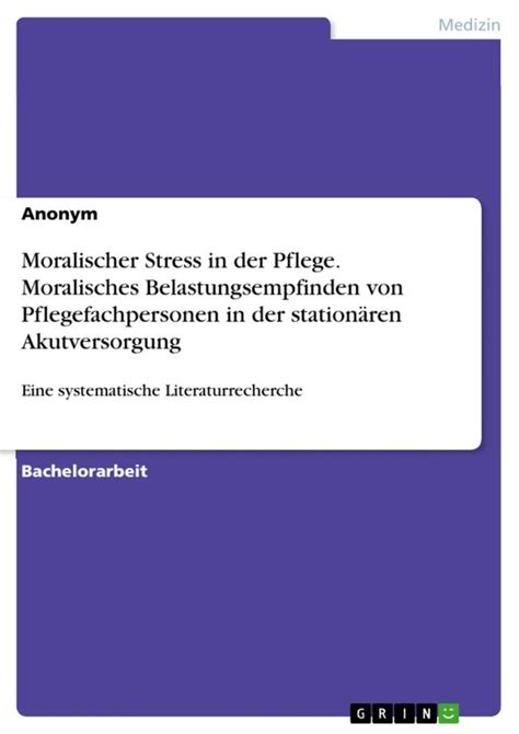 Moralischer Stress In Der Pflege Moralisches Belastungsempfinden Von