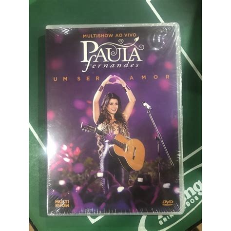 DVD PAULA FERNANDES Um Ser Amor Multishow Ao Vivo Shopee Brasil