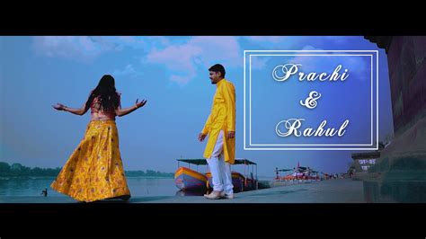 Prachi And Rahul Pre Wedding Cinematic Prewedding 4k Youtube