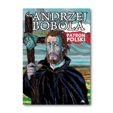 Św Andrzej Bobola w komiksie Paweł Kołodziejski Księgarnia Św Pawła