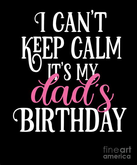 I Cant Keep Calm Its My Dads Birthday Party Product Digital Art By Art