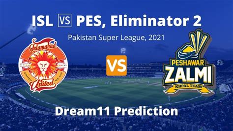 ISL Vs PES Dream11 Prediction Eliminator 2 PSL 2021