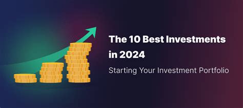 The 10 Best Investments In 2024 For Starting Your Investment Portfolio