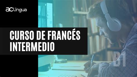 Francés intermedio ACLingua Plataforma de cursos en línea