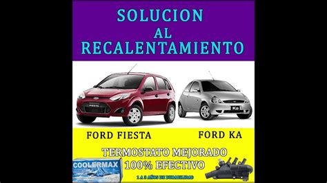 SOLUCIÓN A LOS PROBLEMAS DE RECALENTAMIENTO DEL FORD FIESTA Y FORD KA