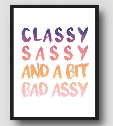 Classy Sassy And A Bit Bad Assy Quote Print Typography Etsy