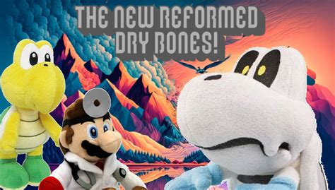 The New Reformed Dry Bones Plush Episode by BigMarioFan100 on DeviantArt