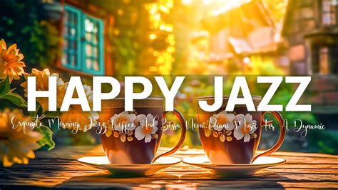 Happy Jazz Music Exquisite Morning Jazz Coffee And Bossa Nova Piano