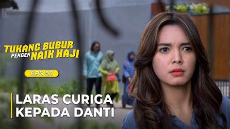 Laras Curiga Tingkah Laku Danti Bikin Penasaran Tukang Bubur Pengen