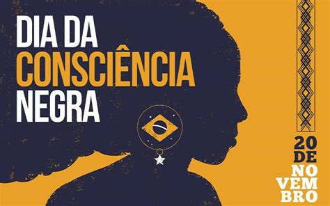 Feriado De Consci Ncia Negra Entenda O Significado E A Hist Ria Da Data