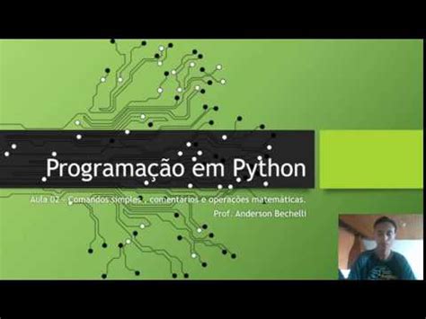 Curso de Python Básico Aula 3 Comandos básicos comentários e