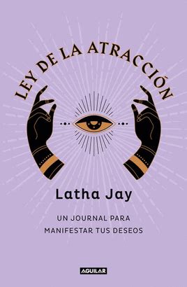 LEY DE ATRACCION UN JOURNAL PARA MANIFESTAR TUS DESEOS UN JOURNAL