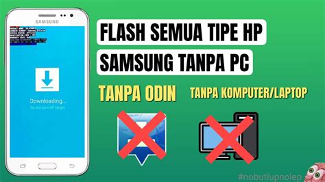 Cara Flash Hp Samsung Tanpa PC Bisa Di Semua Tipe Hp Samsung YouTube