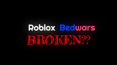 Roblox Bedwars Is Broken The Devs Lied To Us Roblox Bedwars A