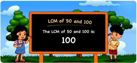 Lcm Of 50 And 100 Methods Examples And Faqs