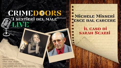 CRIMEDOORS Michele Misseri Esce Dal Carcere Il Caso Di Sarah Scazzi