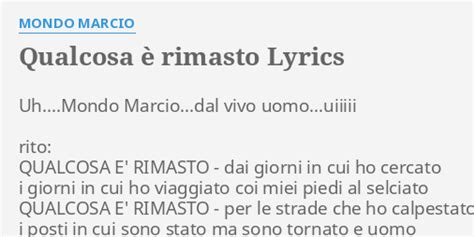 Qualcosa Rimasto Lyrics By Mondo Marcio Uh Mondo Marcio Dal