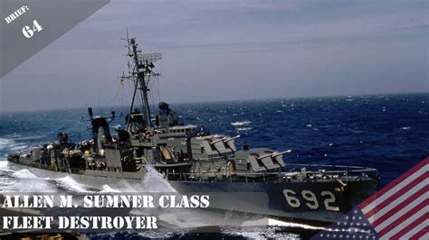 Allen M Sumner Class Destroyer Brief No Youtube