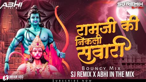 Ram Ji Ki Nikali Sawari Bouncy Mix Sj Remix X Dj Abhi Ramnavami