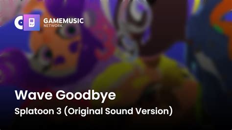 Wave Goodbye Splatoon 3 Original Sound Version OST YouTube