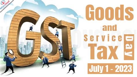 Th Goods And Services Tax Day St July