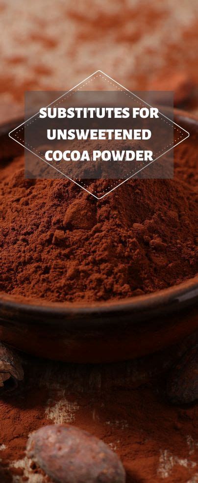 Substitutes For Unsweetened Cocoa Powder Unsweetened Unsweetened